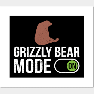 Grizzly Bear Mode On - Grizzly Bear Posters and Art